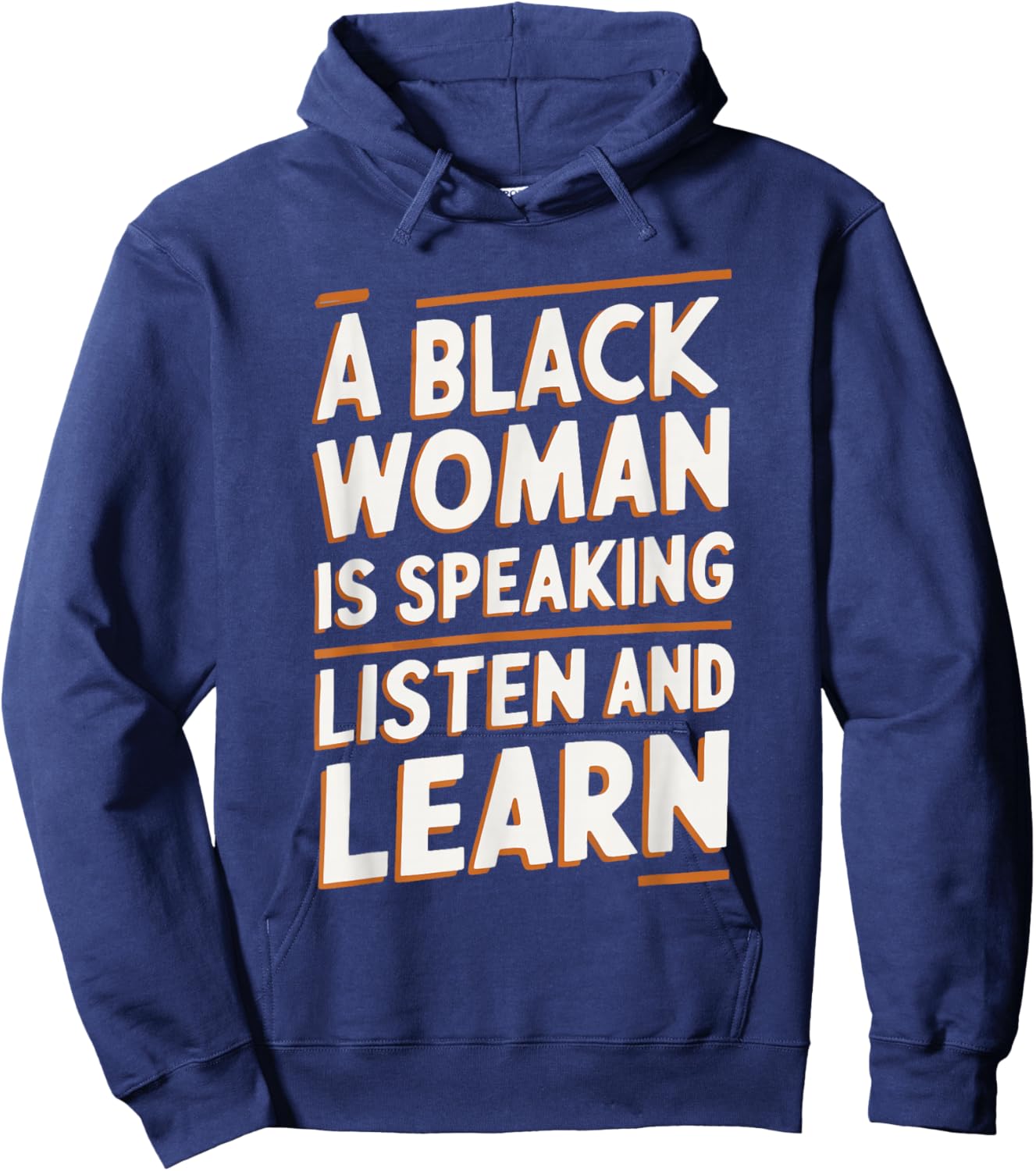 A Black Woman Is Speaking Listen And Learn Hoodie - Hoodie | Navy
