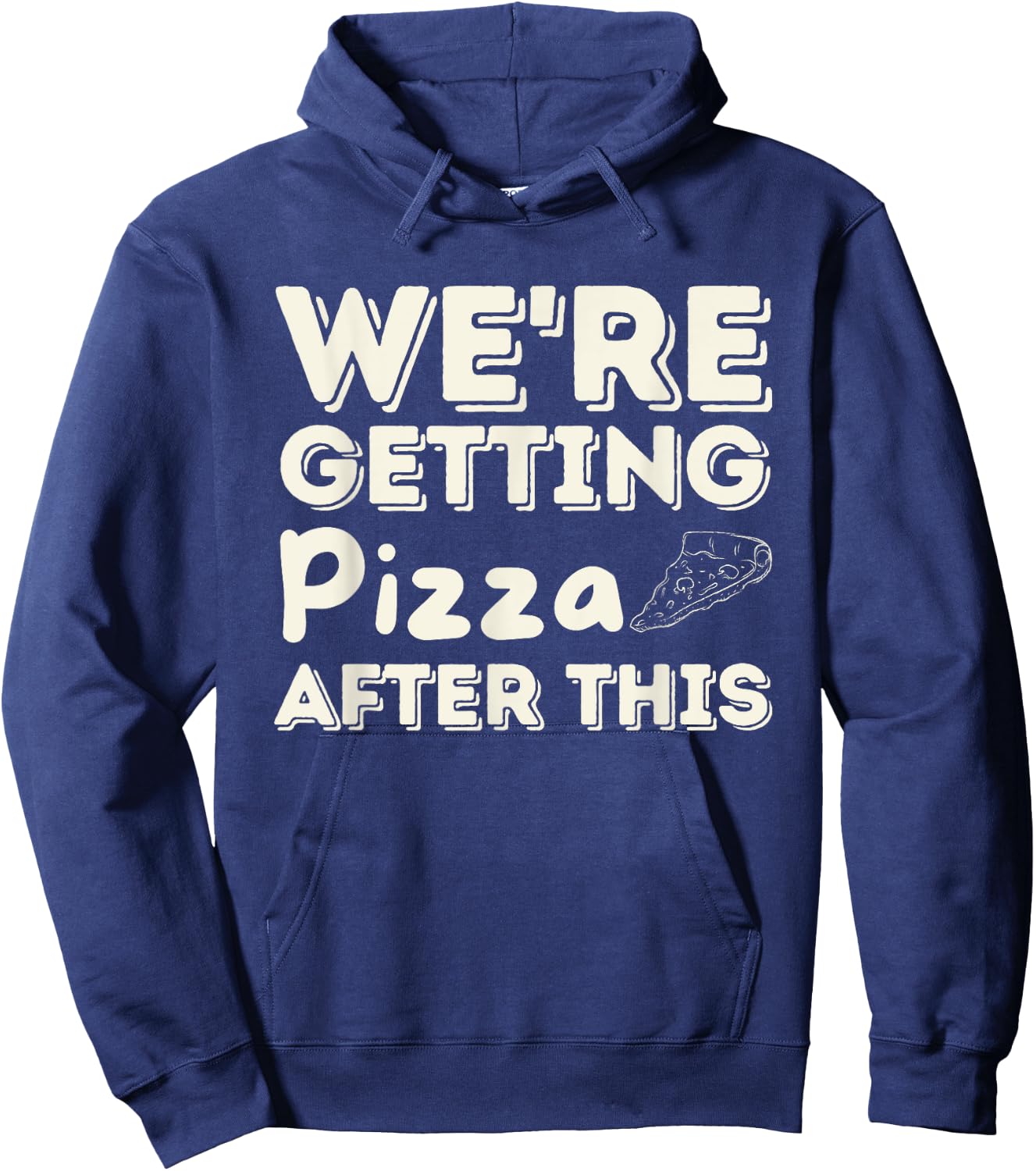 We're Getting Pizza After This - Food Lover Foodie Hoodie - Hoodie | Navy