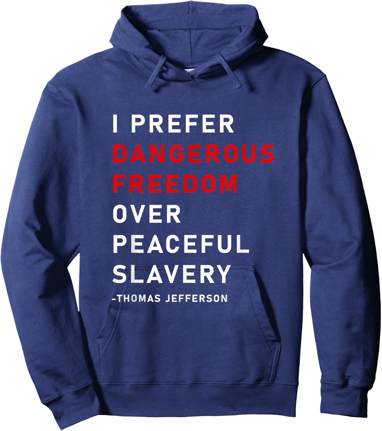Dangerous Freedom over peaceful slavery, Thomas Jefferson Hoodie - Hoodie | Navy