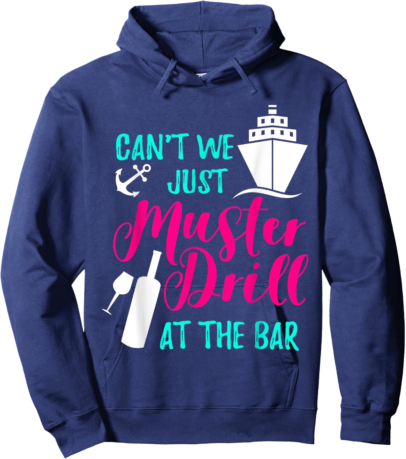 Can't We Just Muster Drill At The Bar Cruise Vacation Hoodie - Hoodie | Navy