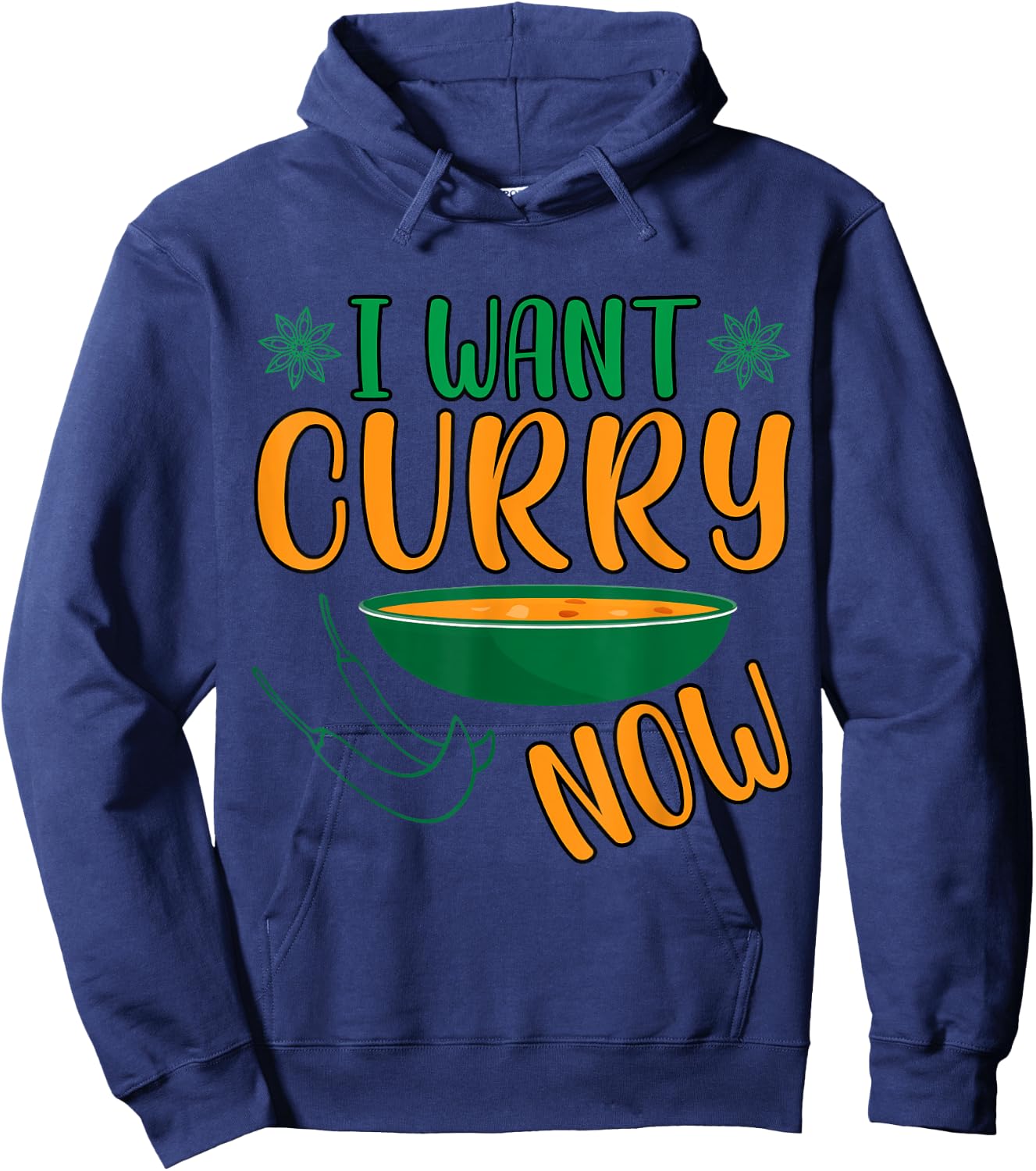 I Want Curry Now - Indian Food India Rice Hoodie - Hoodie | Navy