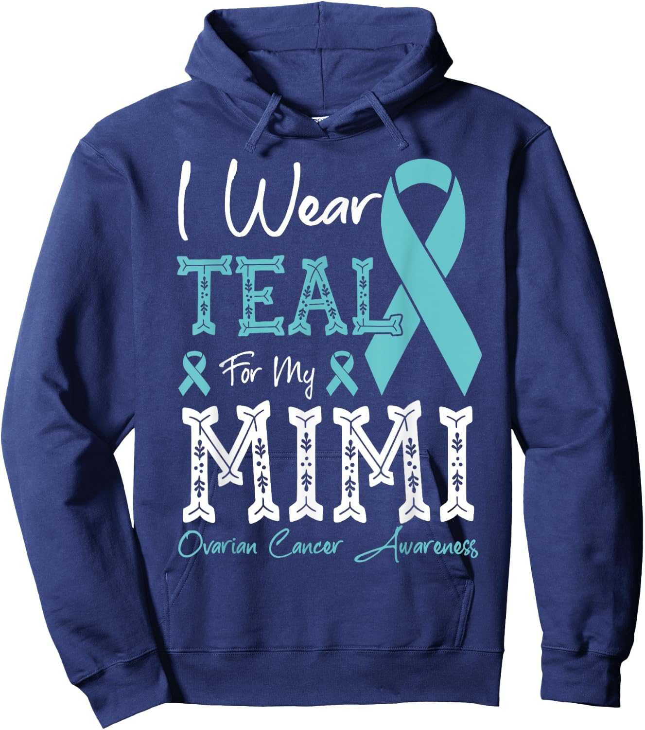 I Wear Teal For My Mimi Ovarian Cancer Awareness Hoodie - Hoodie | Navy
