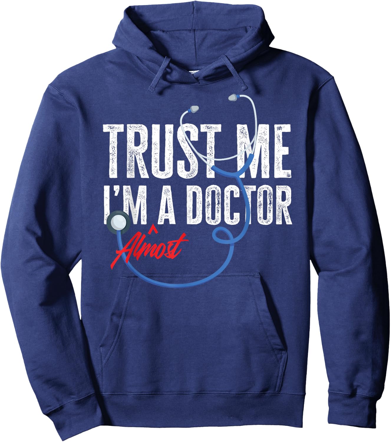 Funny Trust Me I'm Almost A Doctor Funny Medical Student Hoodie - Hoodie | Navy
