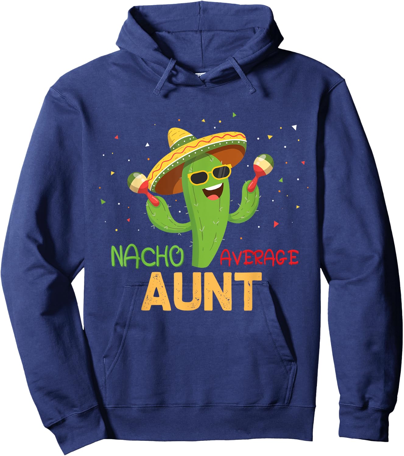 Funny Saying Nacho Average Aunt Humor Gifts Mexican women Hoodie - Hoodie | Navy