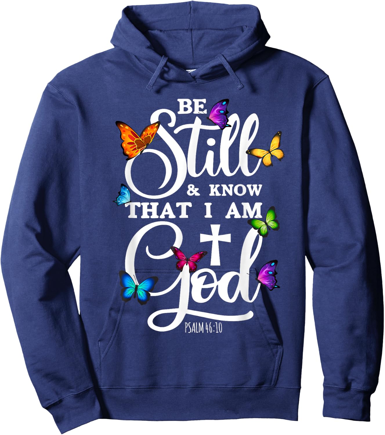 Be Still & Know That I Am God - Butterfly Art - Religious Hoodie - Hoodie | Navy