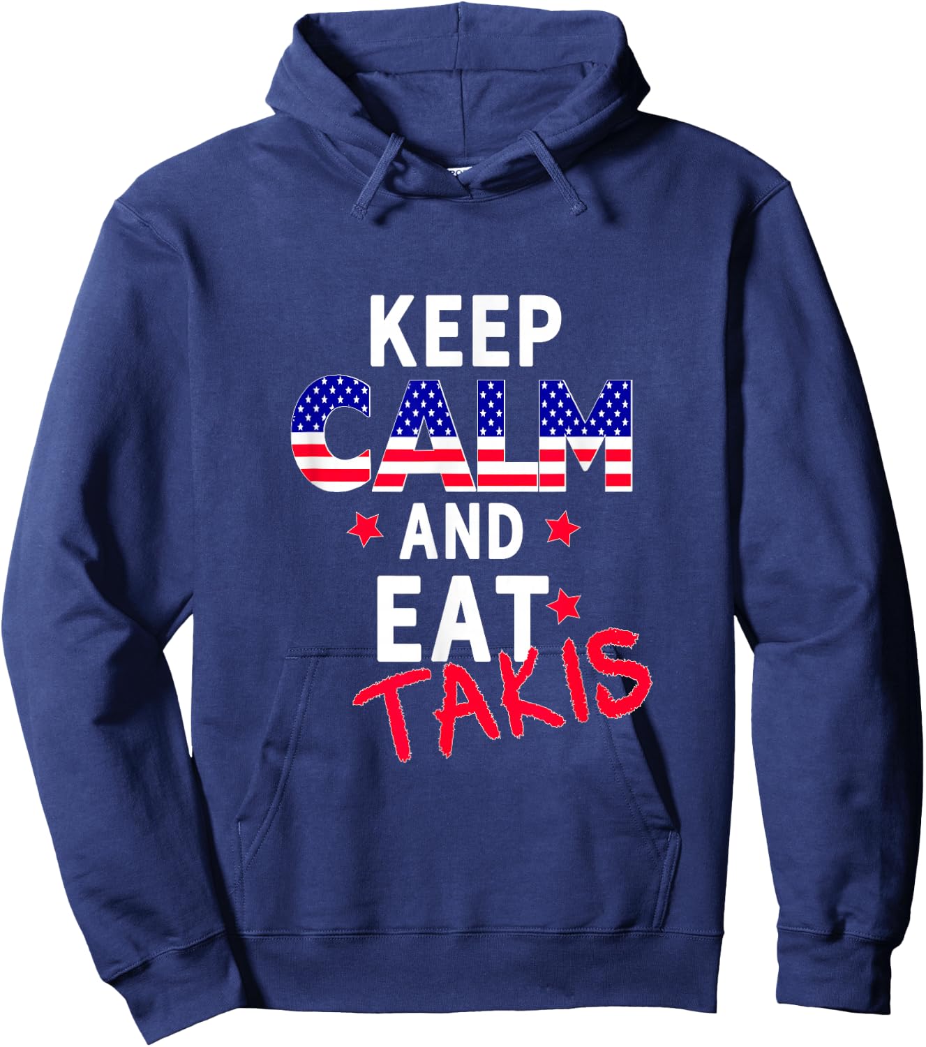 Keep Calm And Eat Takis Let's Trry It On And Wear This Hoodie - Hoodie | Navy