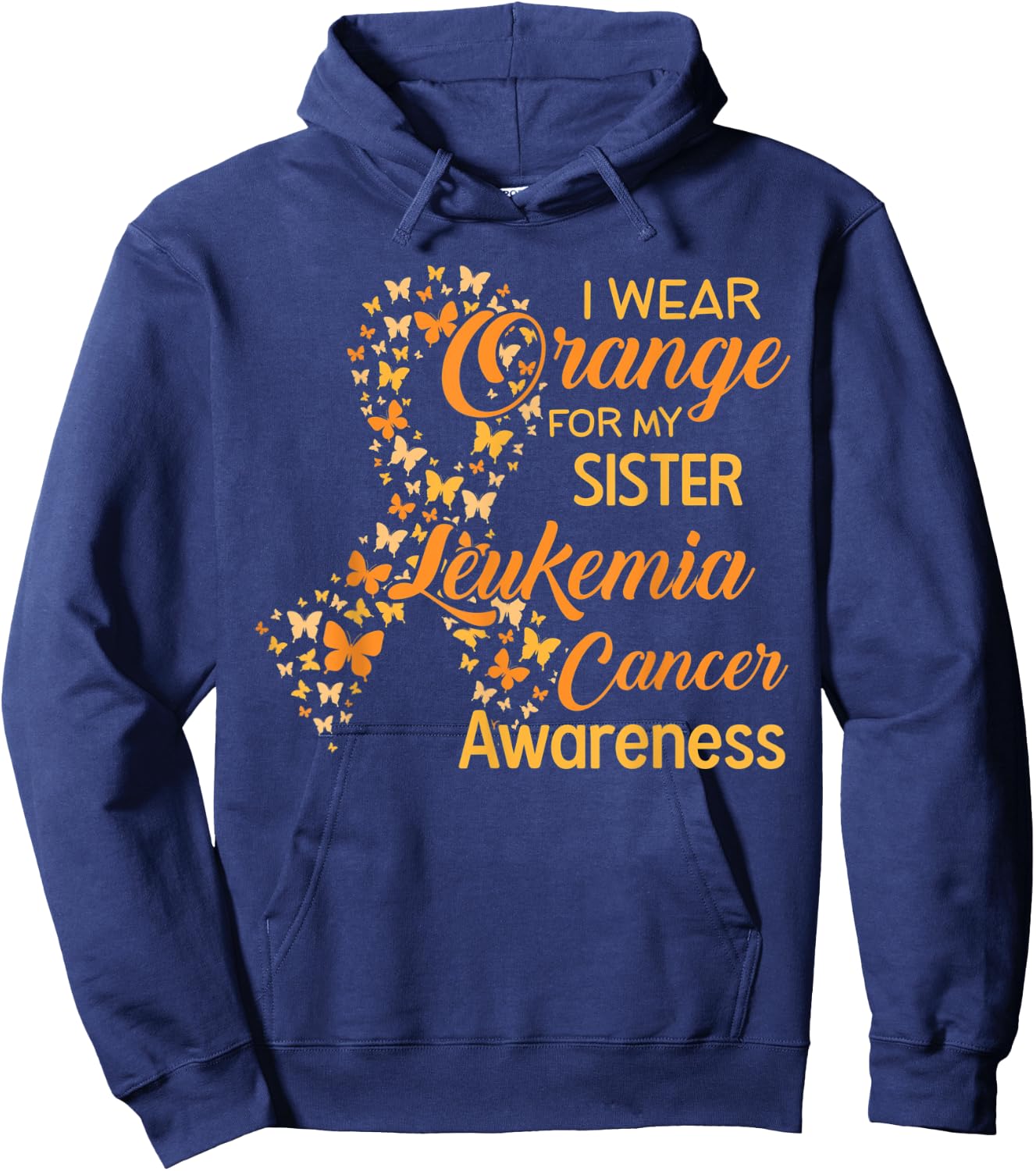 I wear Orange for my Sister Leukemia Cancer Awareness Hoodie - Hoodie | Navy