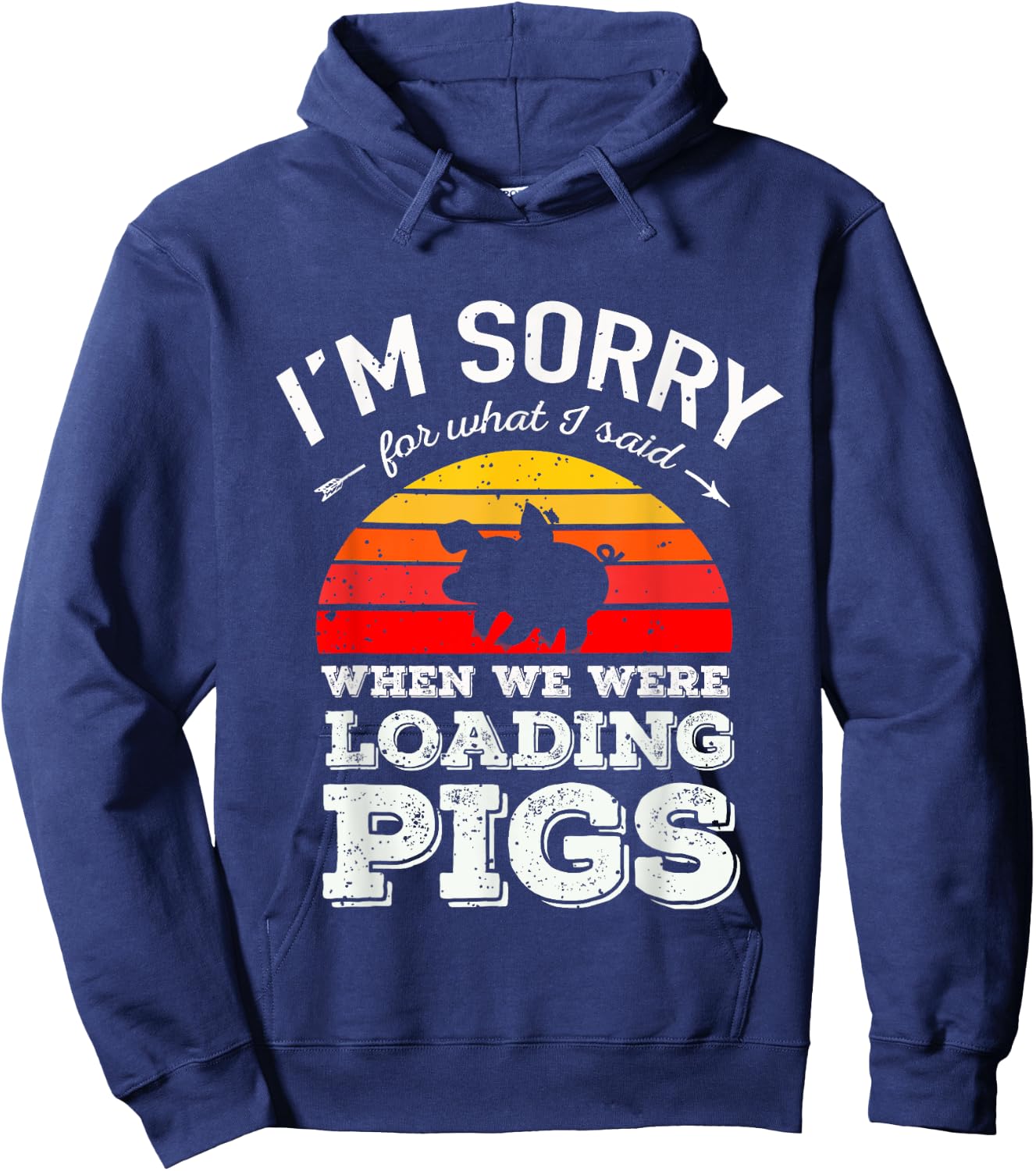 I'm Sorry for What I Said When We Were Loading Pigs Sunset Hoodie - Hoodie | Navy