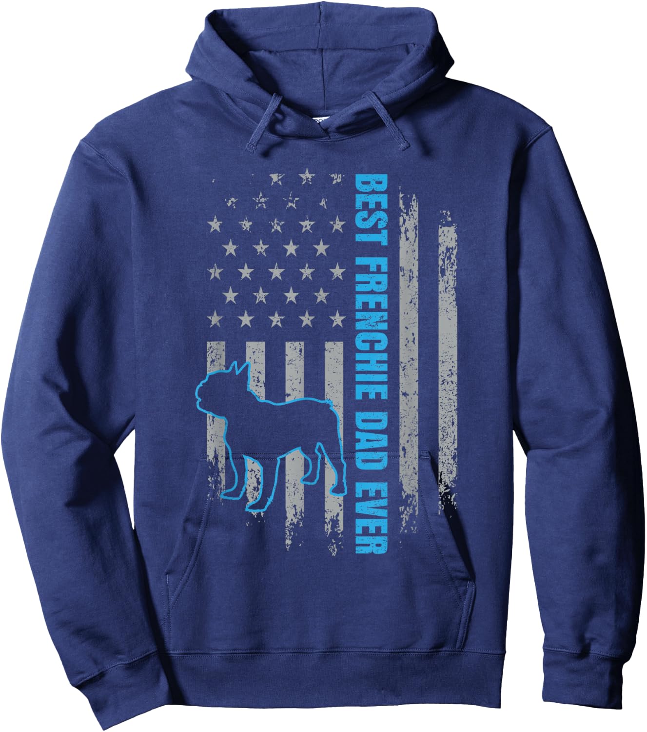 Best Frenchie Dad Ever French Bulldog Dog American Flag Gift Hoodie - Hoodie | Navy