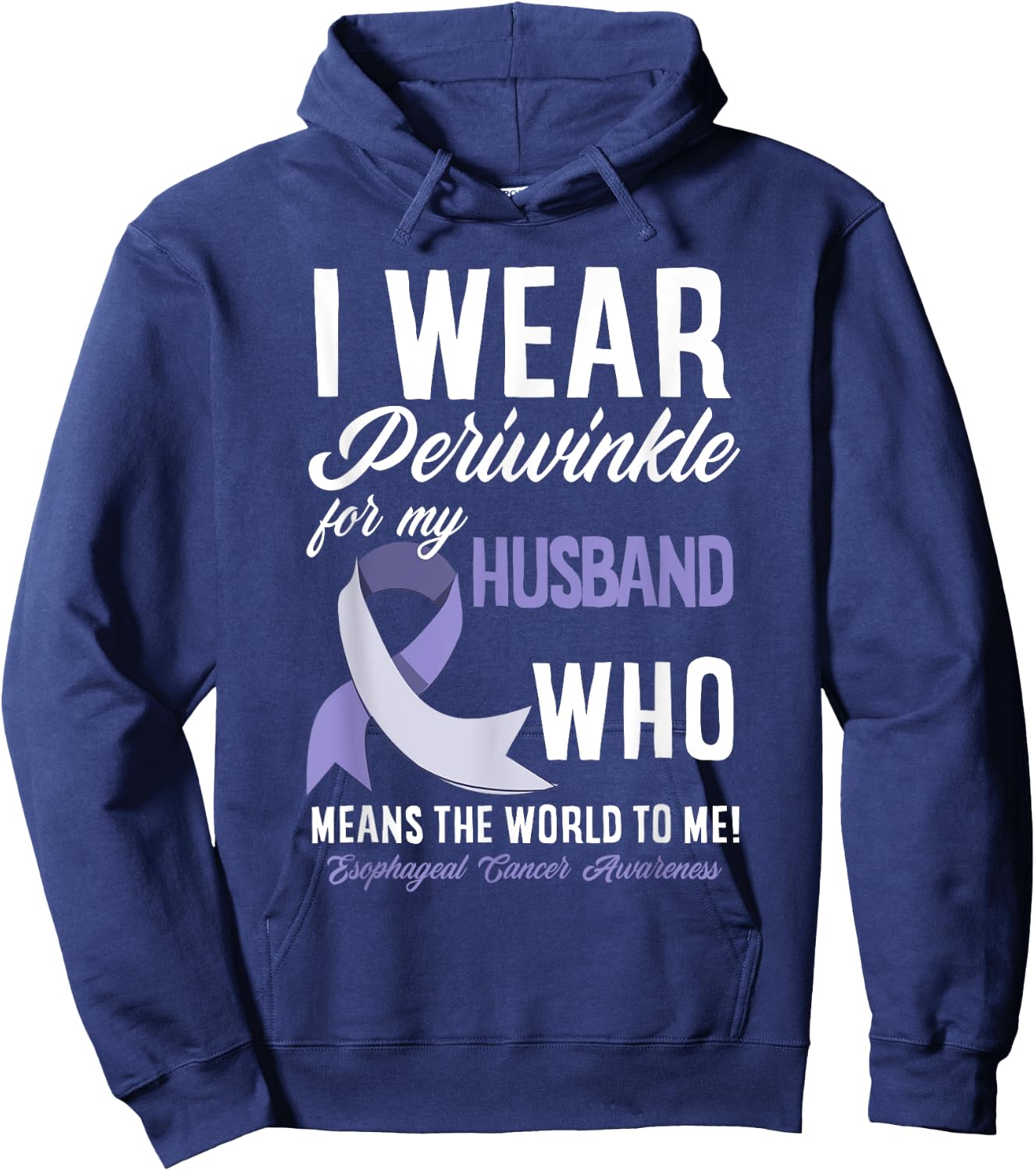 I Wear Periwinkle For My Husband Esophageal Cancer Awareness Hoodie - Hoodie | Navy