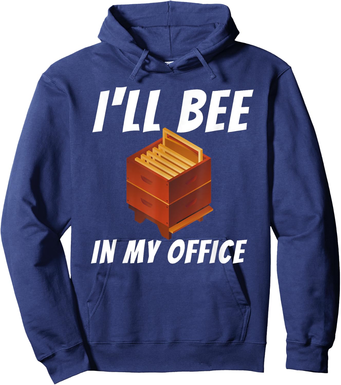 I'll Bee In My Office - Bee Lover Beekeeping & Beekeeper Hoodie - Hoodie | Navy