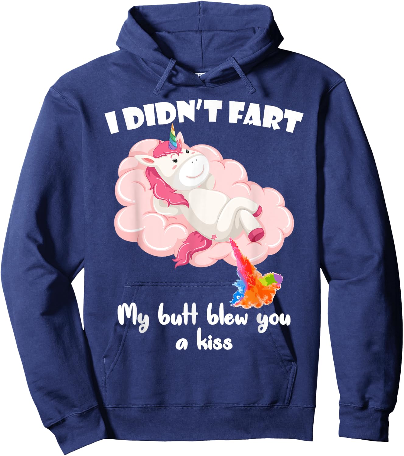 I Didn't Fart My Butt Blew You A Kiss Unicorn Funny Gift Hoodie - Hoodie | Navy