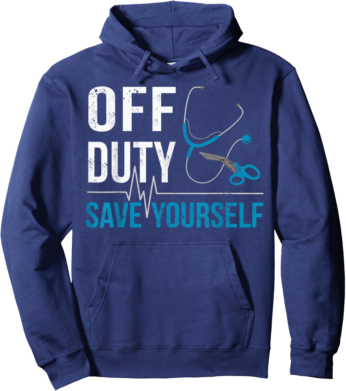 Off Duty Save Yourself Sarcasm EMS Medical Ambulance Nurse Hoodie - Hoodie | Navy
