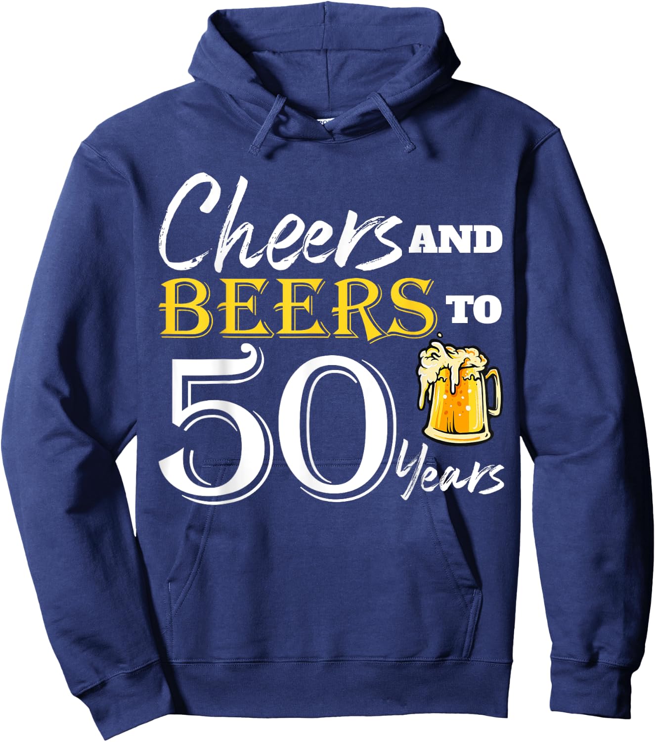 Cheers And Beers To 50 Years Funny Birthday Party Dinking Hoodie - Hoodie | Navy