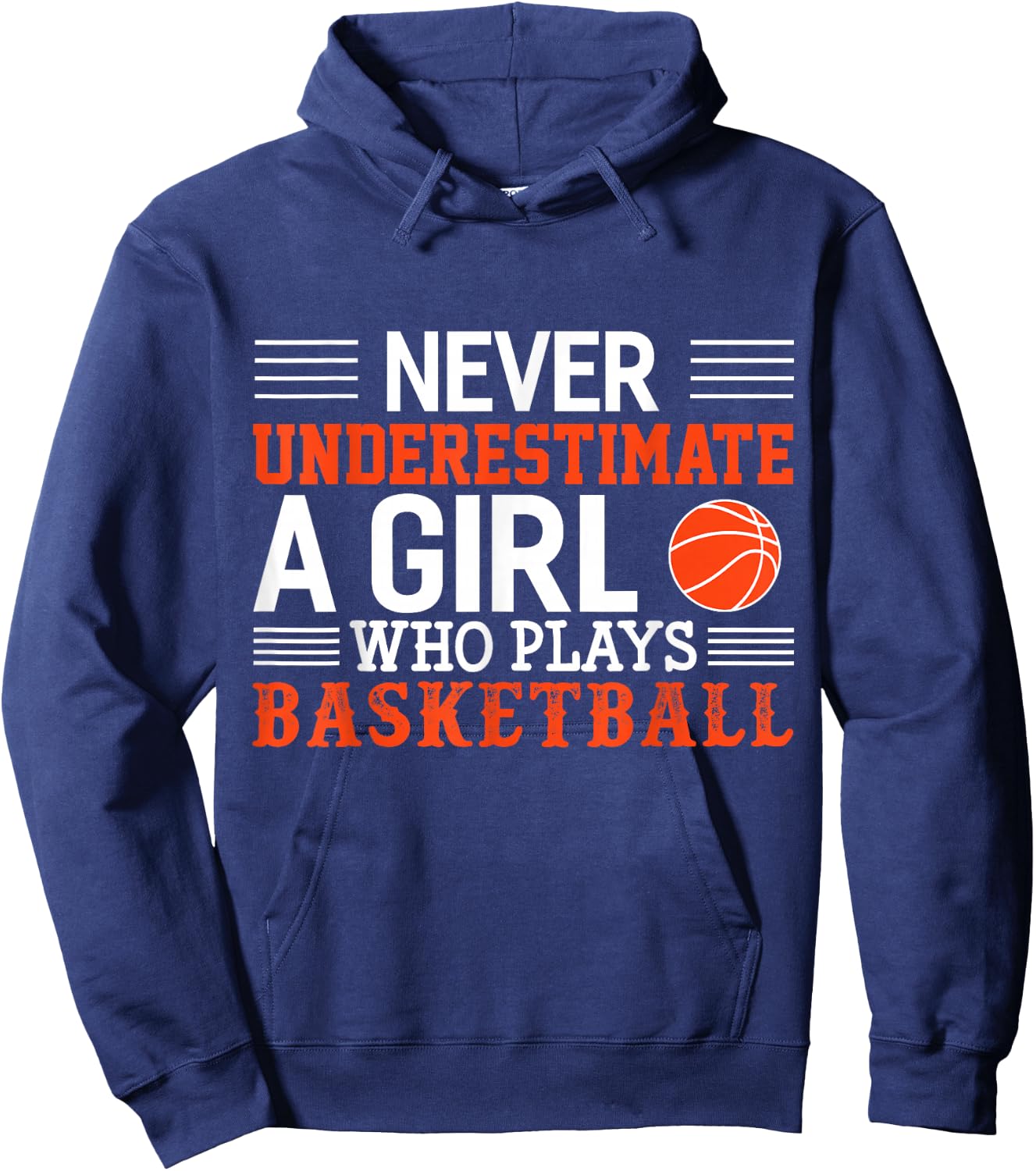 Basketball Never Underestimate A Girl Who Plays Basketball Hoodie - Hoodie | Navy