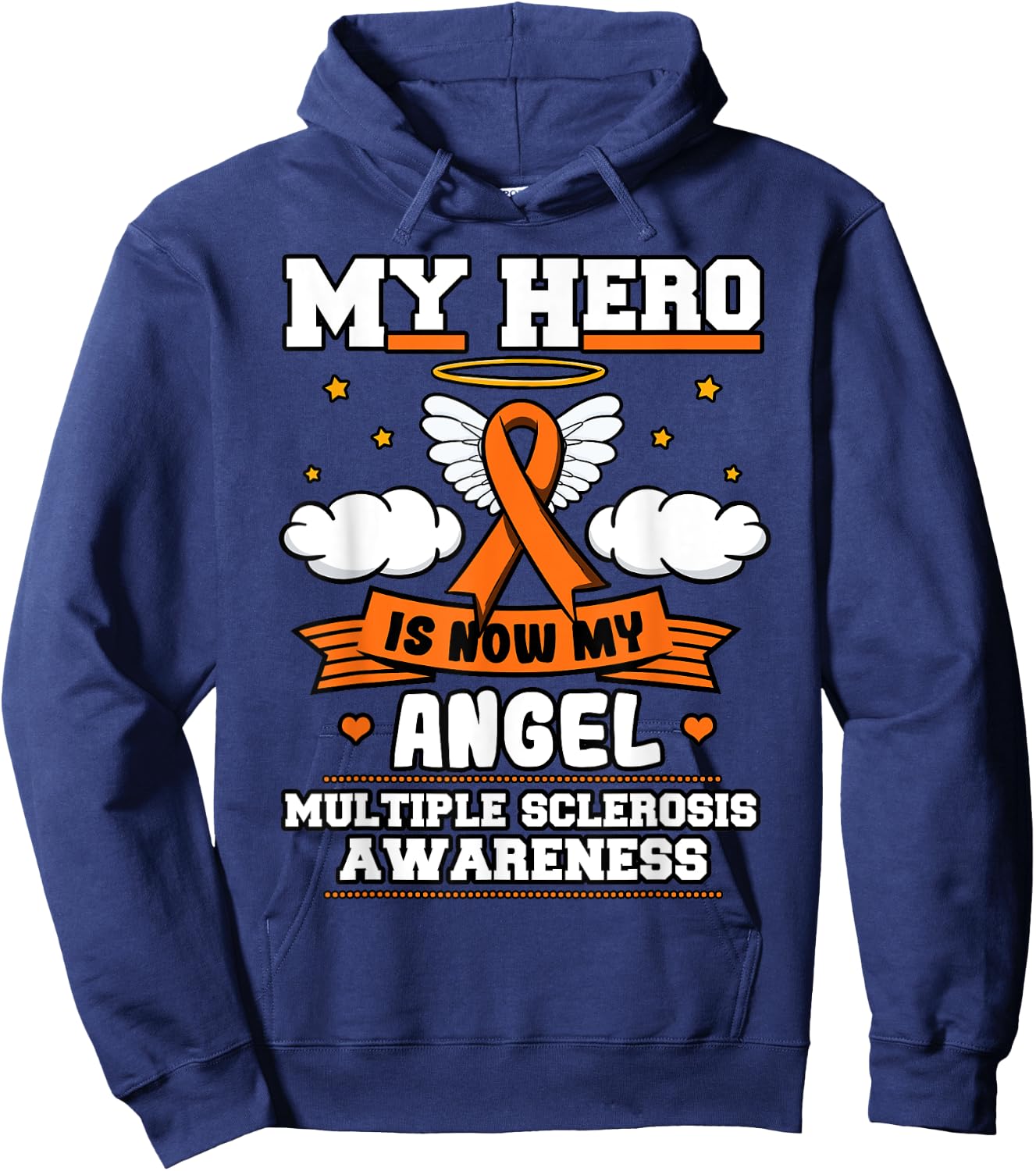 My Hero Is Now My Angel Multiple Sclerosis Orange Ribbon Hoodie - Hoodie | Navy