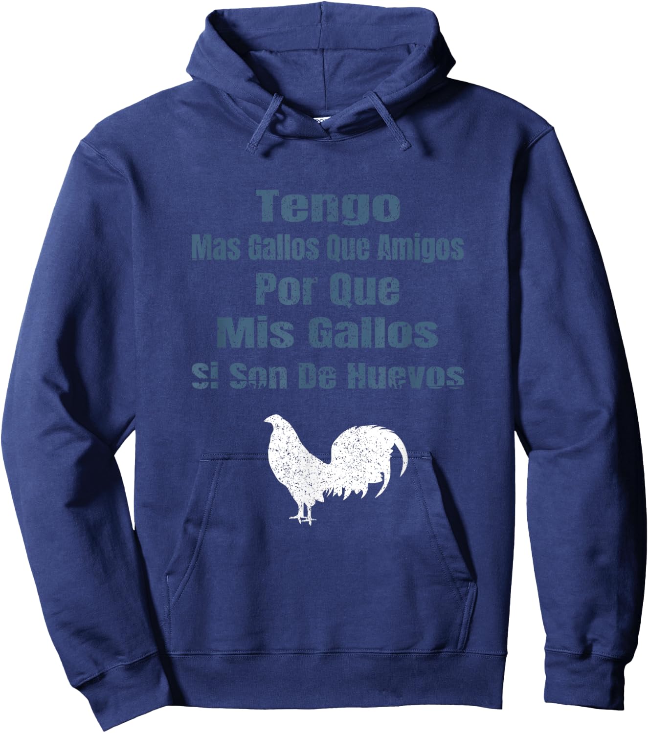 Tengo Mas Gallos Que Amigos Dicho De Gallero Hoodie - Hoodie | Navy
