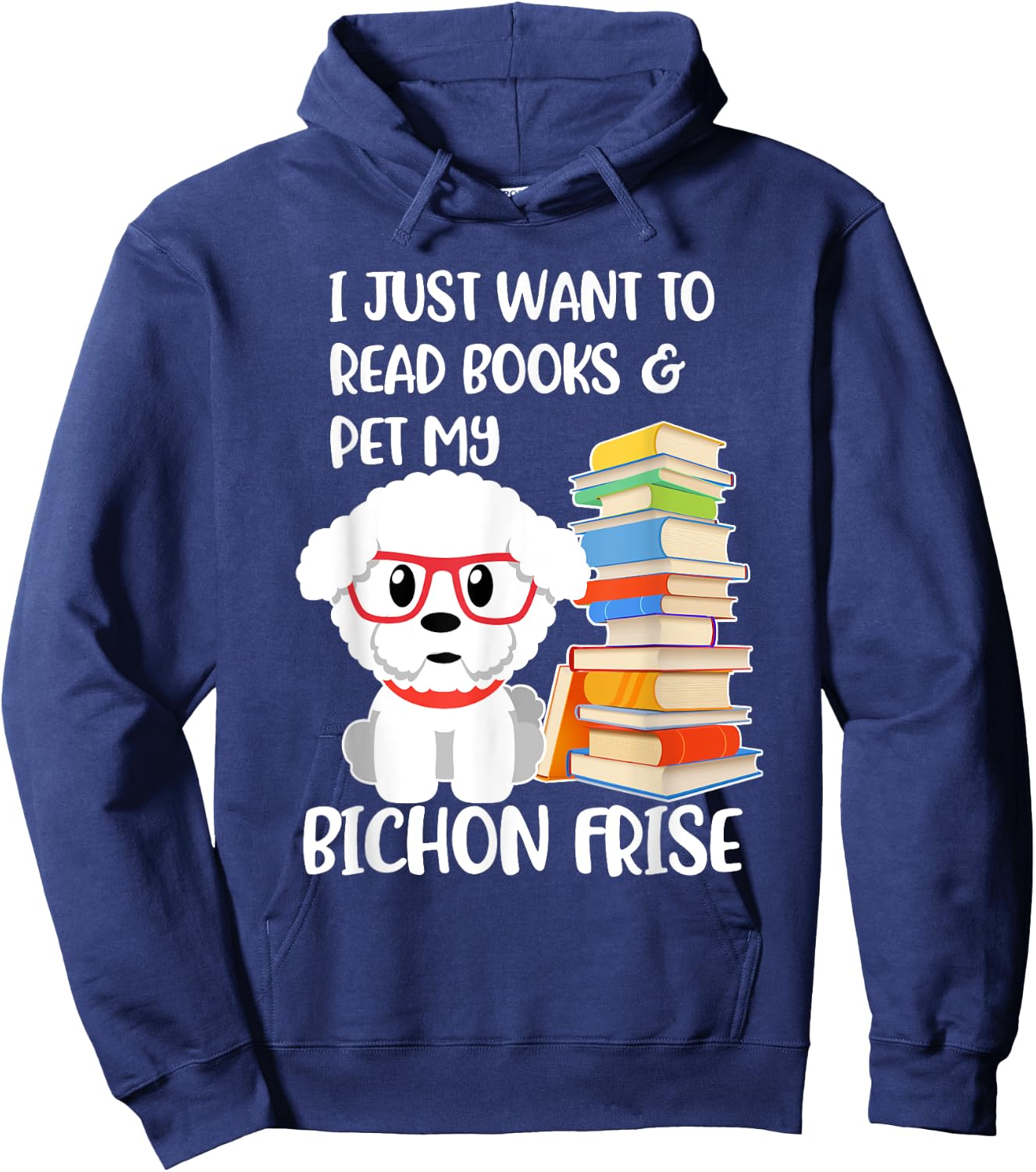 I Just Want to Read Books and Pet My Bichon Frise Dog Women Girls Kids Hoodie - Hoodie | Navy