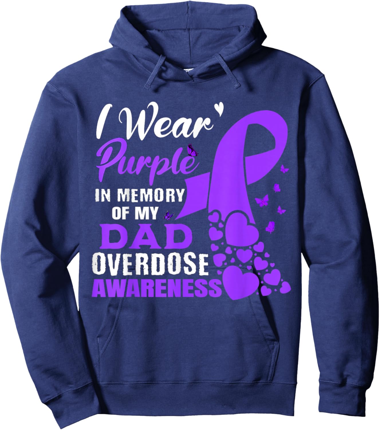 I Wear Purple In Memory Of My Dad Overdose Awareness Hoodie - Hoodie | Navy