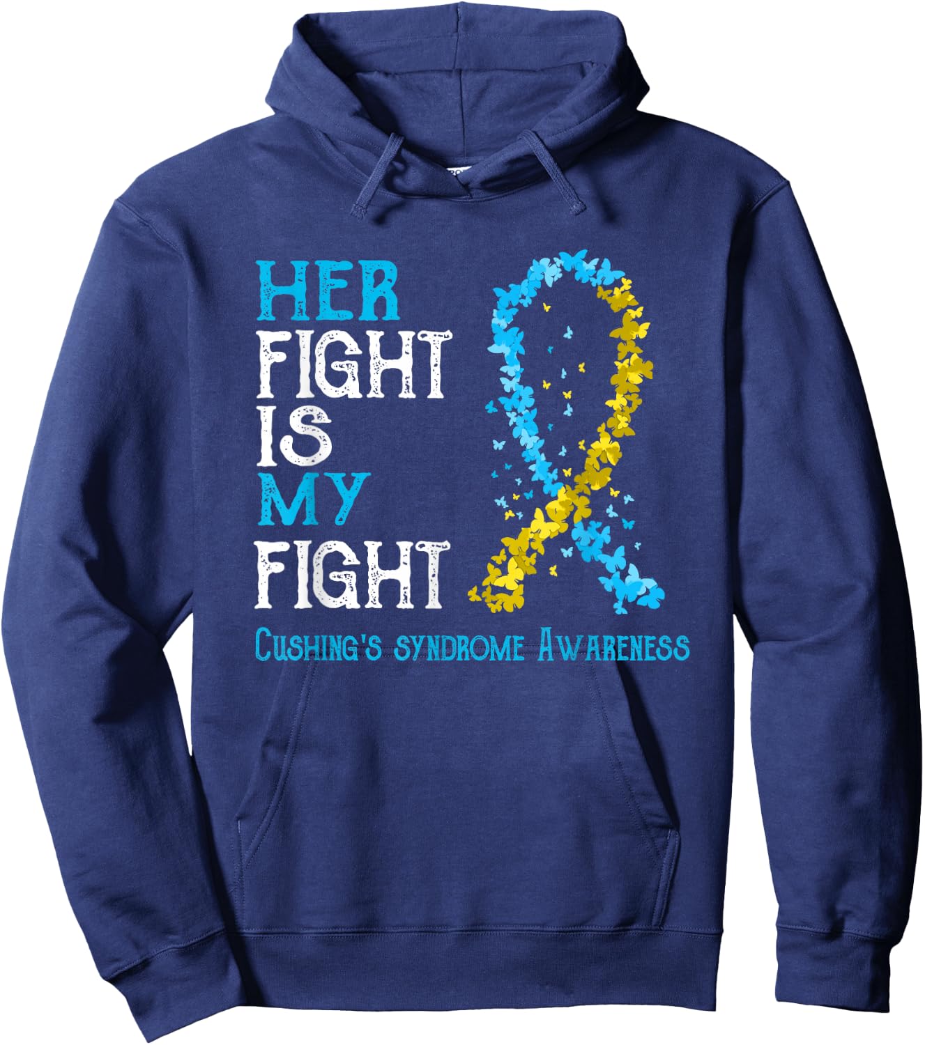 Her Fight Is My Fight Cushing's Disease Awareness Hoodie - Hoodie | Navy