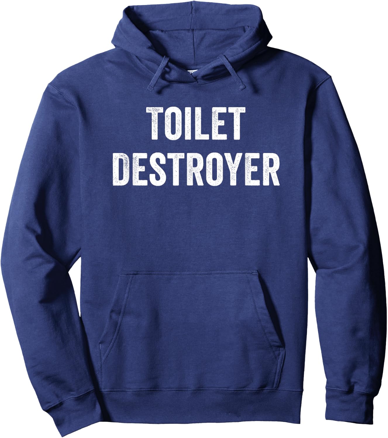 Toilet Destroyer Funny Gag Gift Hoodie - Hoodie | Navy