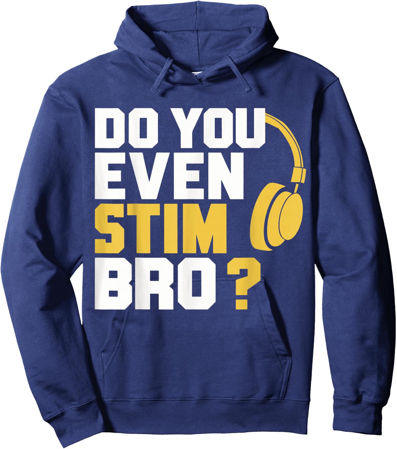 Do You Even Stim Bro , Small, Black Hoodie - Hoodie | Navy