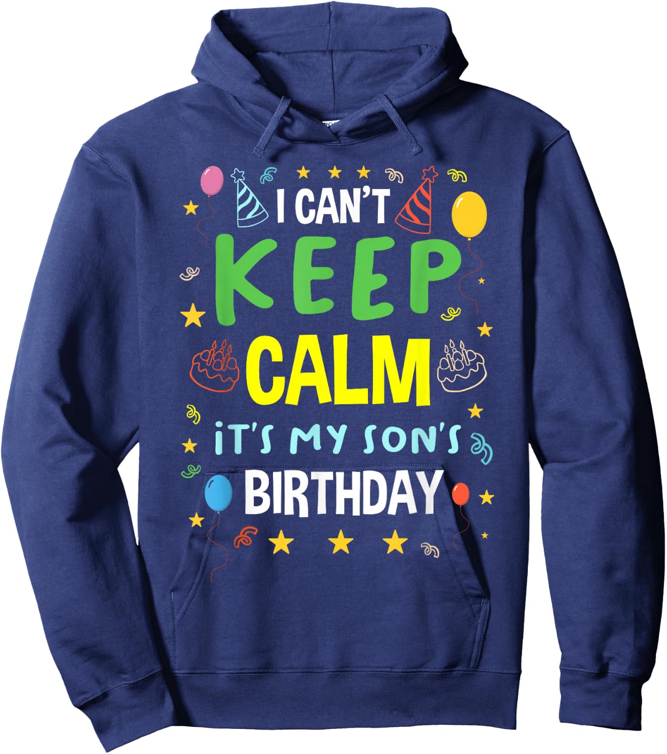 I Cant Keep Calm It's My Son's Birthday Party Cake Child Kid Hoodie - Hoodie | Navy