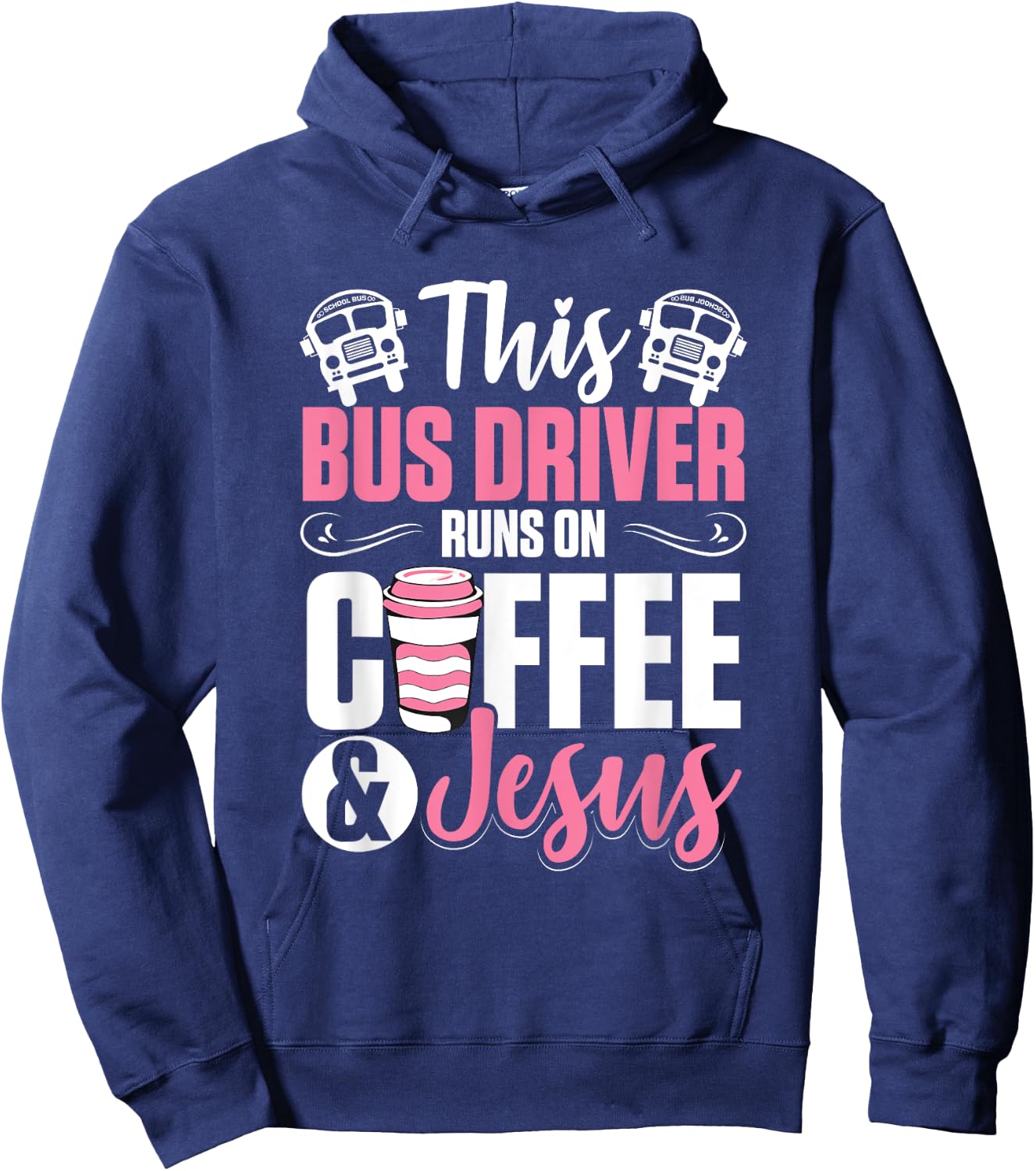 Women School Bus Driver Bus Driver Runs On Coffee And Jesus Hoodie - Hoodie | Navy
