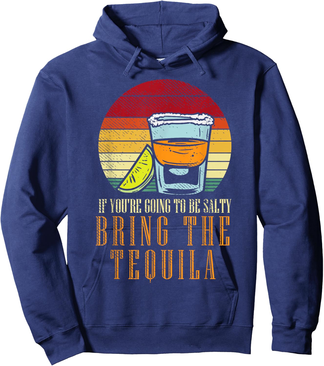 Going Salty Bring Tequila Funny Cinco De Mayo Drinking Pun Hoodie - Hoodie | Navy