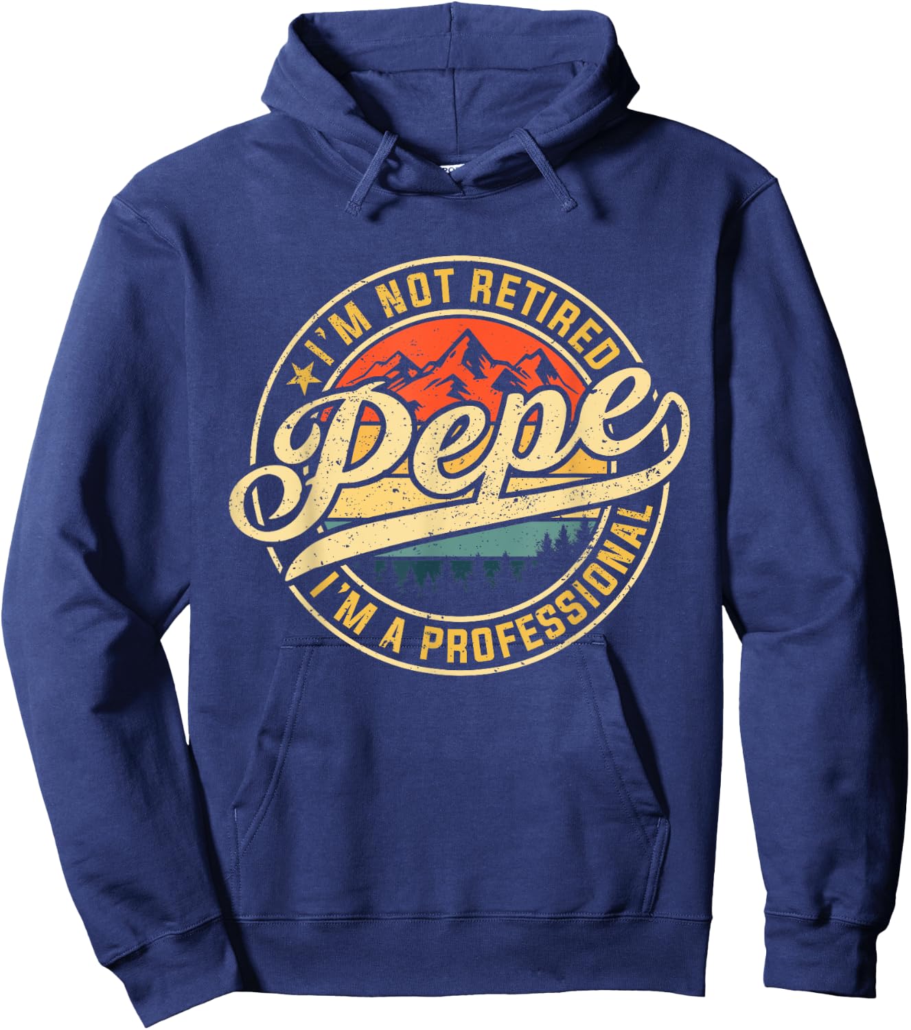 I'm Not Retired I'm A Professional Pepe Funny Father's Day Hoodie - Hoodie | Navy