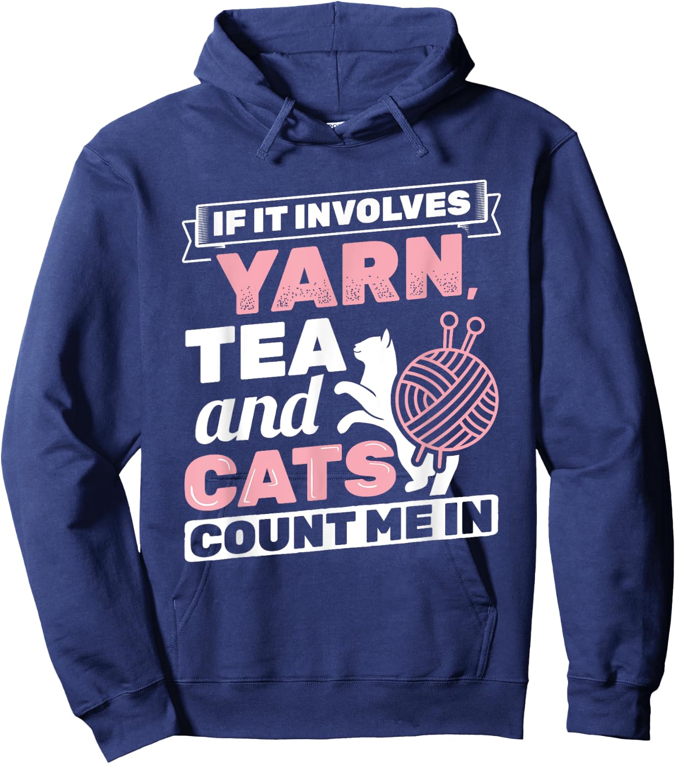 If It Involves Yarn Tea Cats Knitter Knitting Crochet Hoodie - Hoodie | Navy