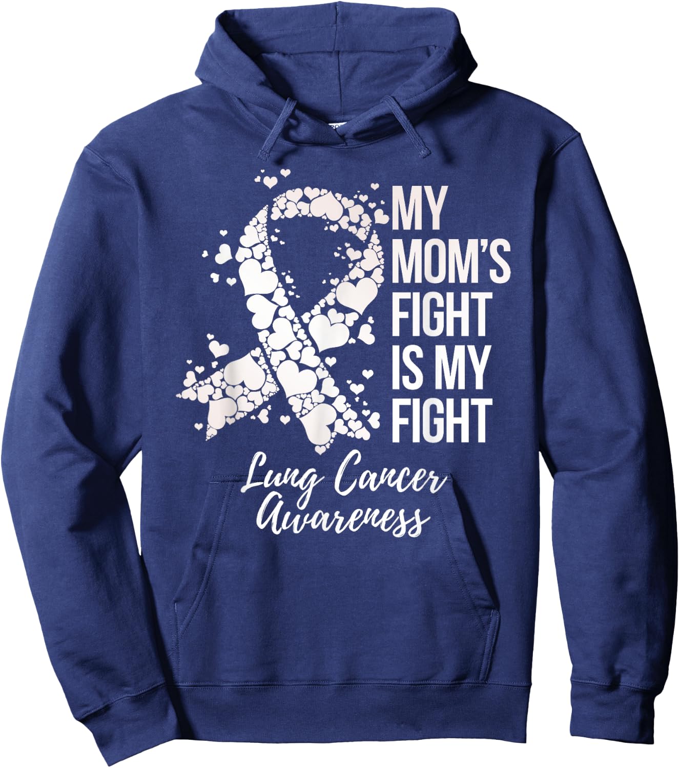 My Mom’s Fight Is My Fight Lung Cancer Awareness Hoodie - Hoodie | Navy