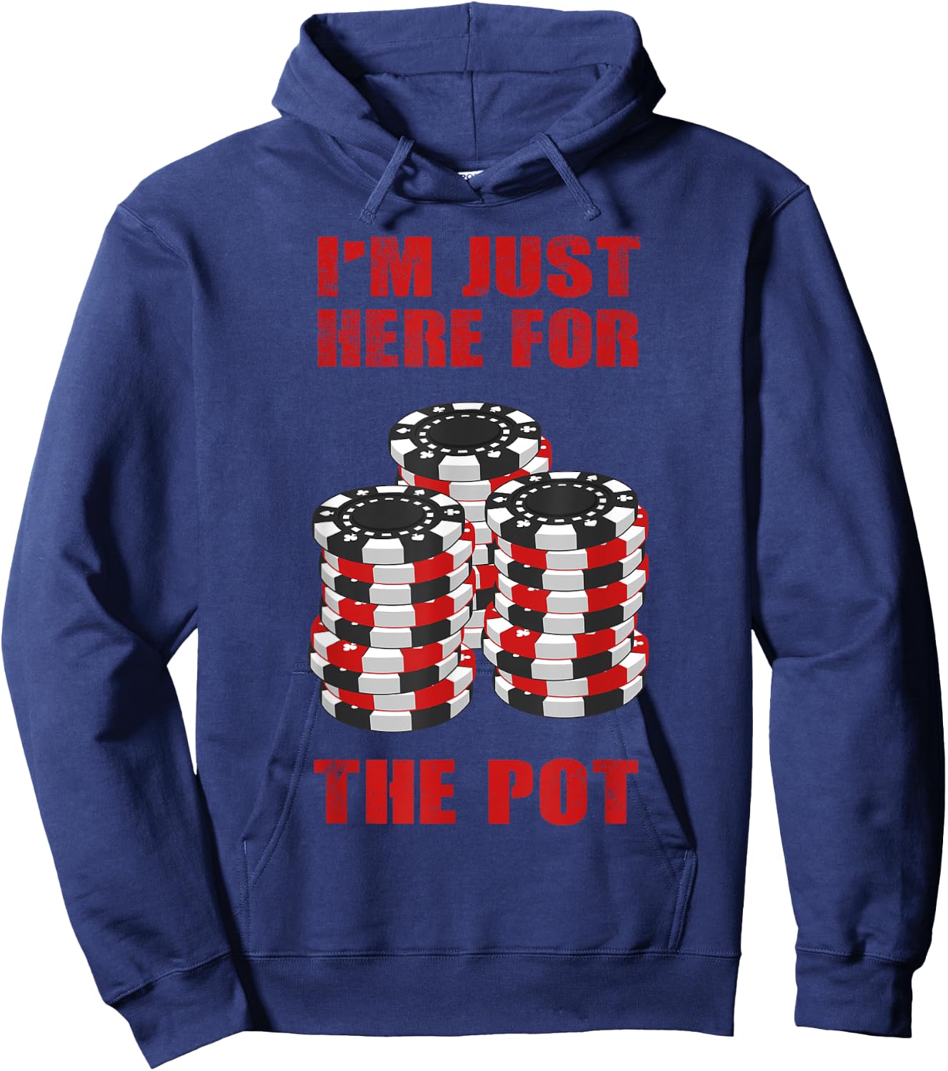 Funny Poker Gift Men Women Cool I'm Just Here For The Pot Hoodie - Hoodie | Navy