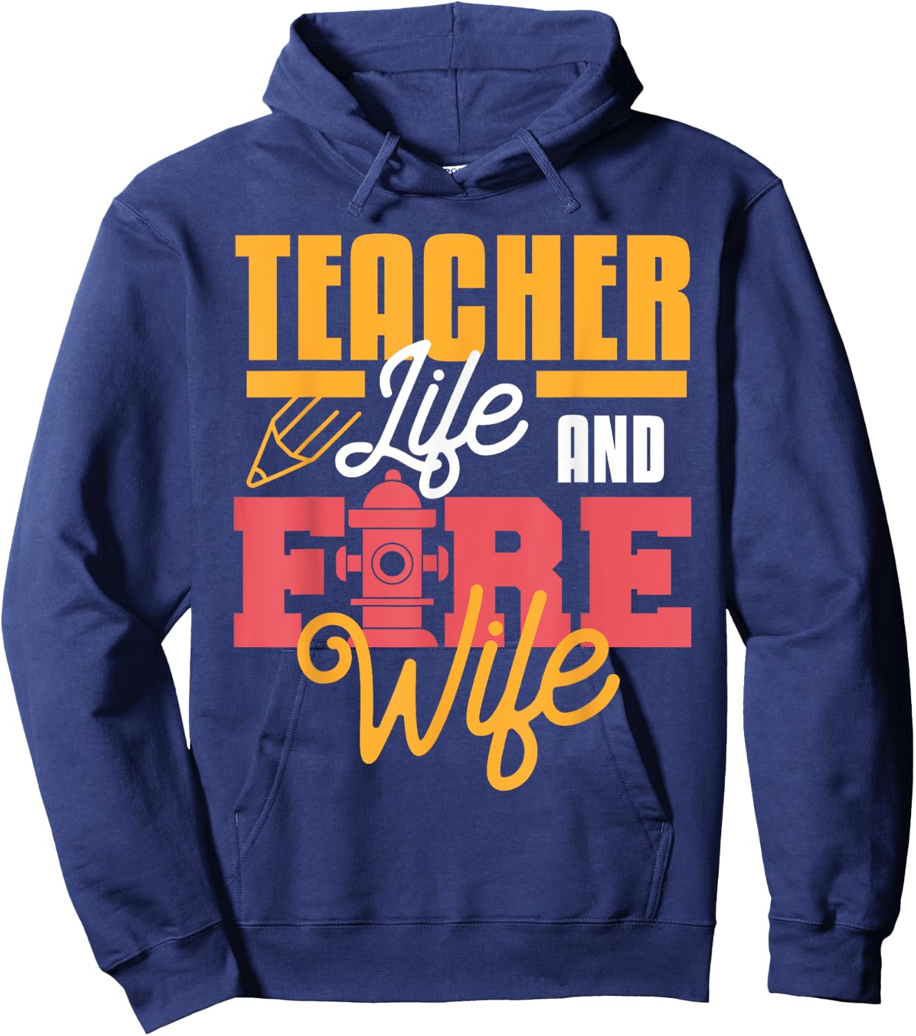 Teacher Life And Fire Wife Funny Fireman Husband Teaching Hoodie - Hoodie | Navy
