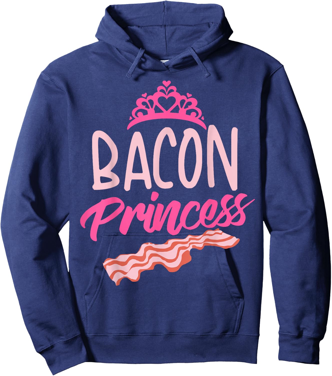 Funny Bacon Princess Gift | Cool Smoked Pork Eater Foodie Hoodie - Hoodie | Navy