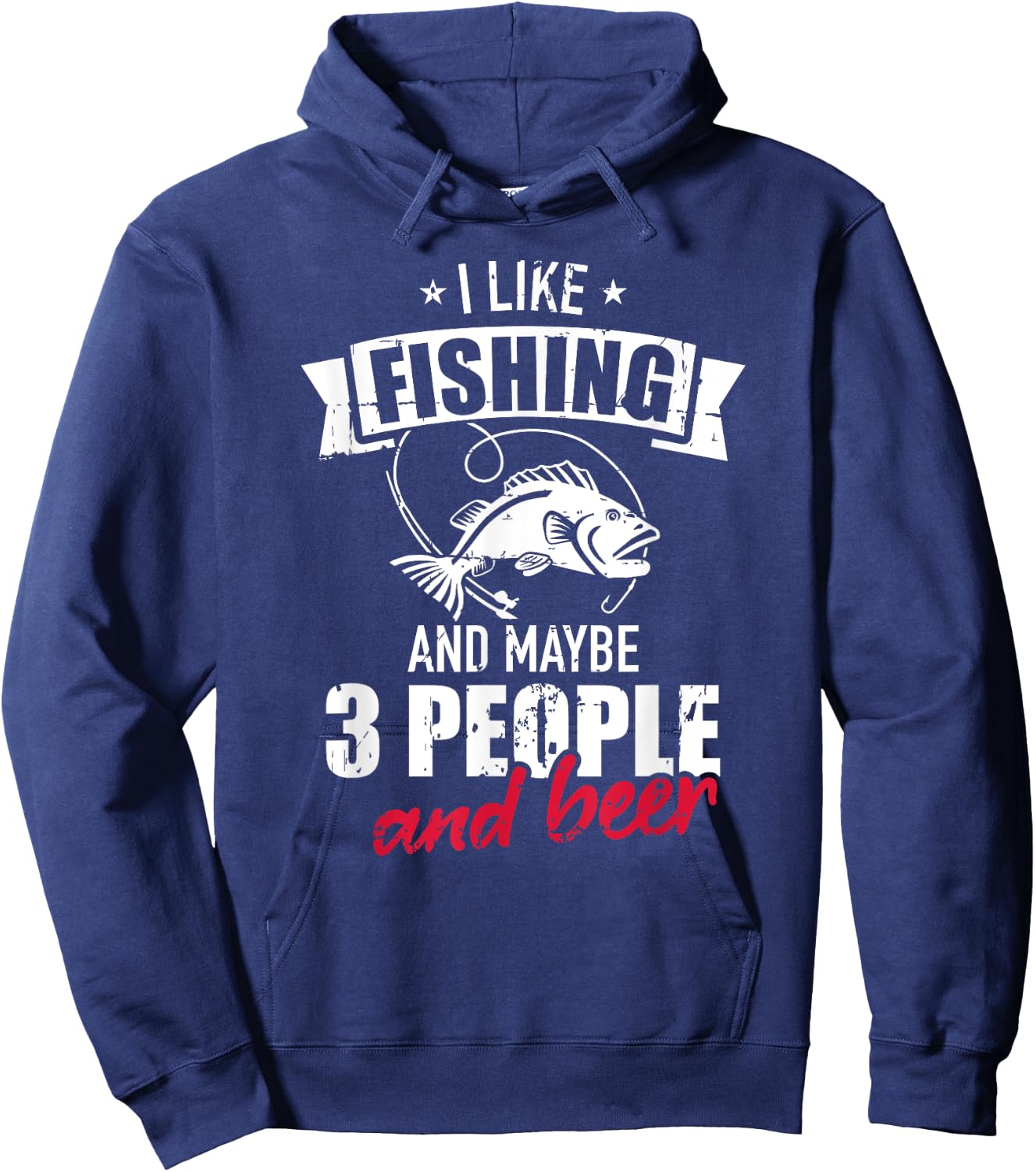 I like fishing and maybe three people and beer Hoodie - Hoodie | Navy