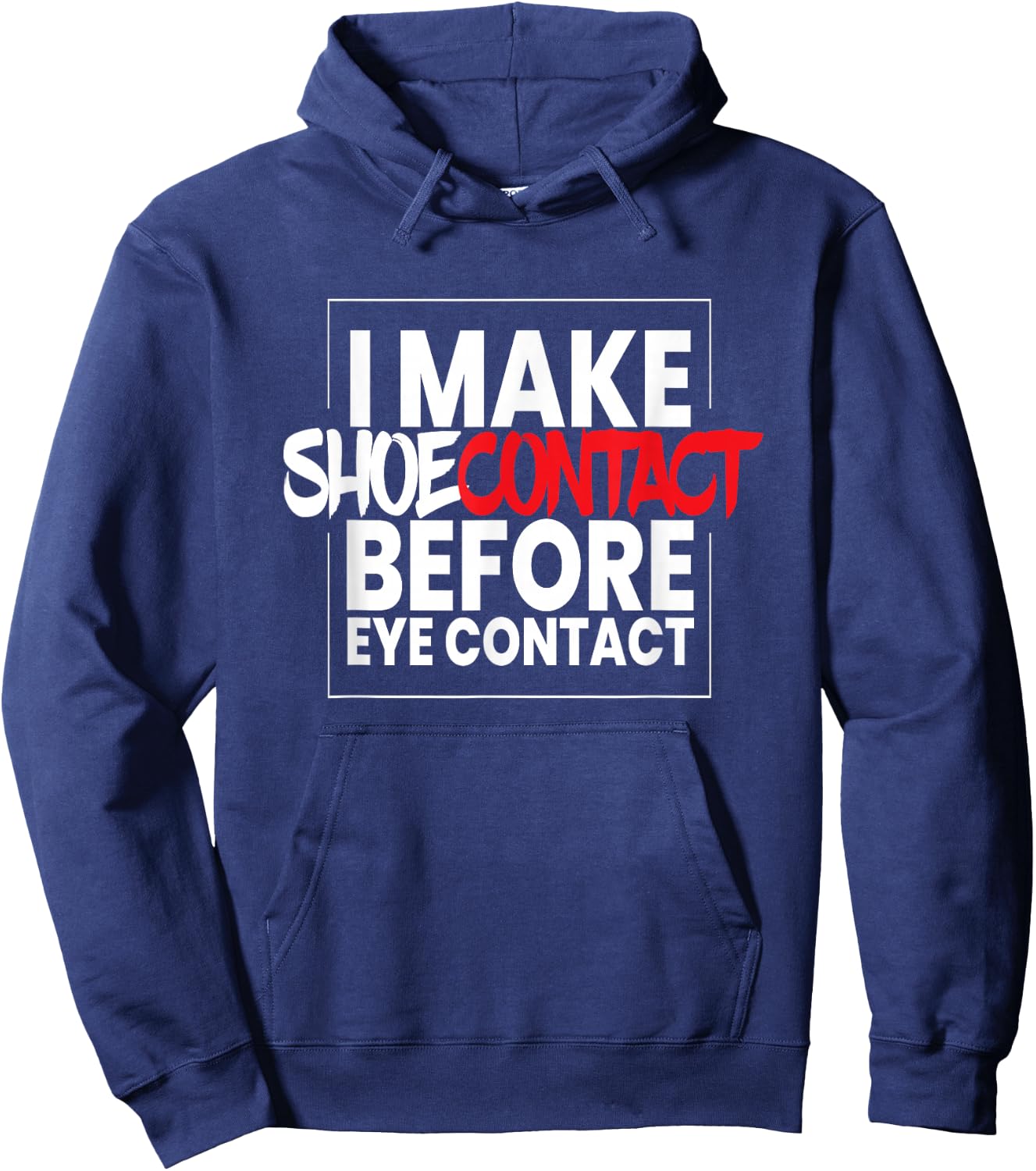 I Make Shoecontact I Streetwear Sport Shoes Fashion Sneakers Hoodie - Hoodie | Navy