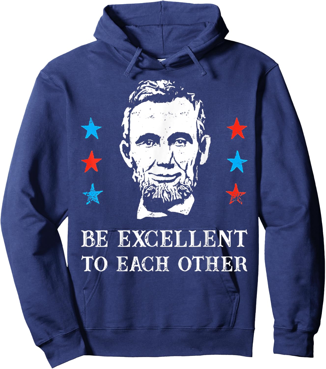 Abe Lincoln Be Excellent To Each Other Hoodie - Hoodie | Navy