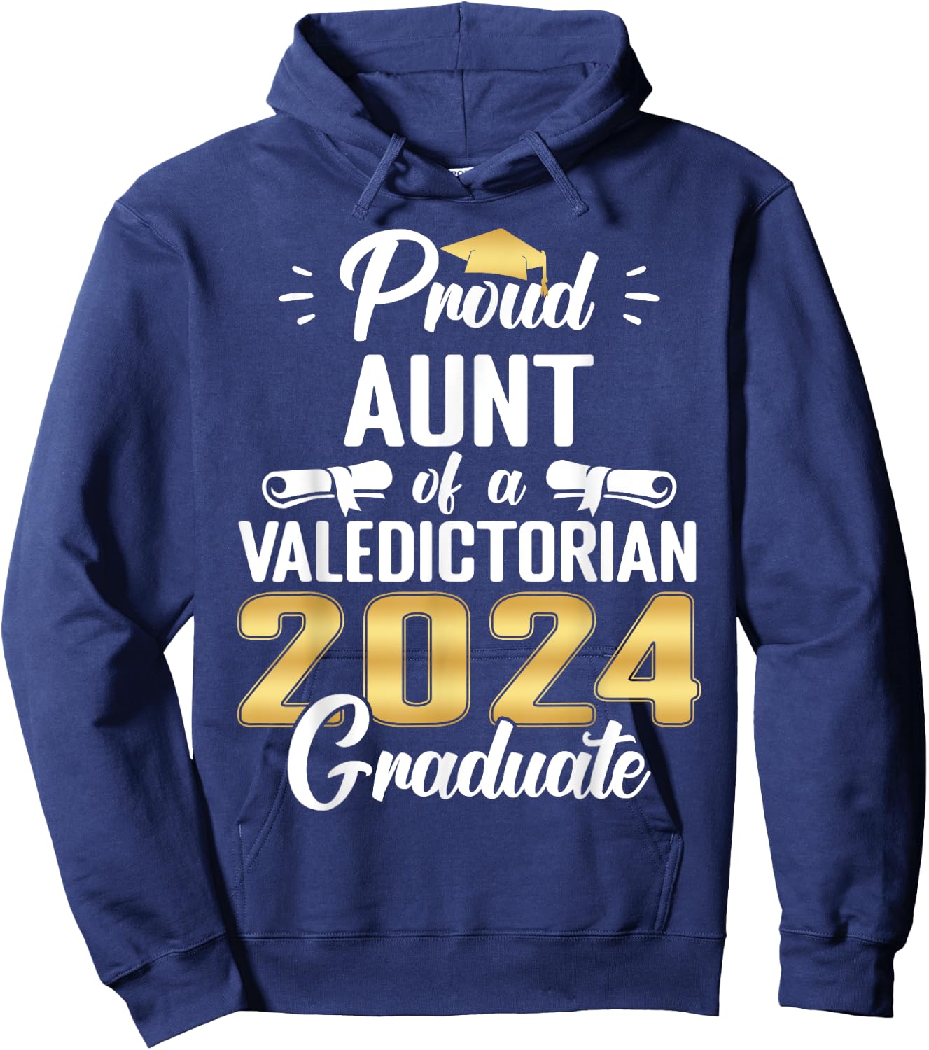 Proud AUNT Of 2024 Valedictorian Class 2024 Graduate Hoodie - Hoodie | Navy