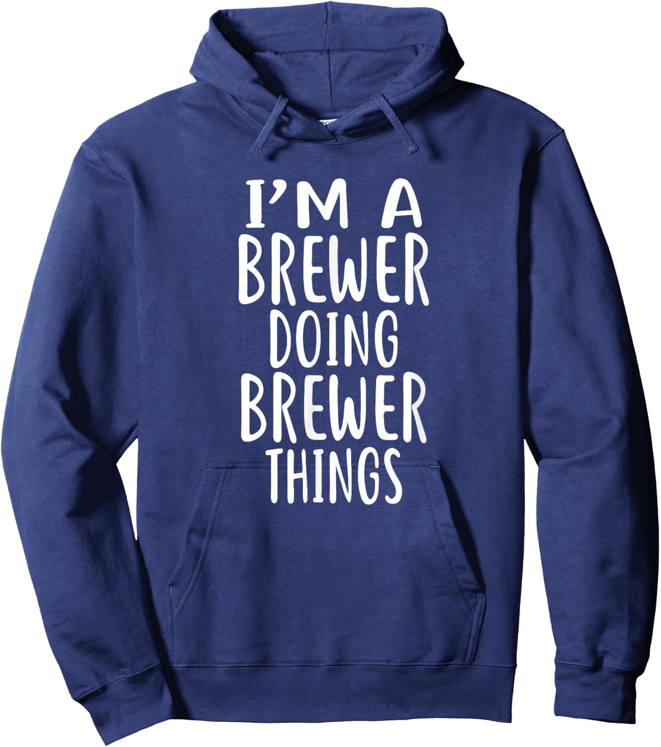 I'm A BREWER Doing BREWER Things BREWERS Hoodie - Hoodie | Navy