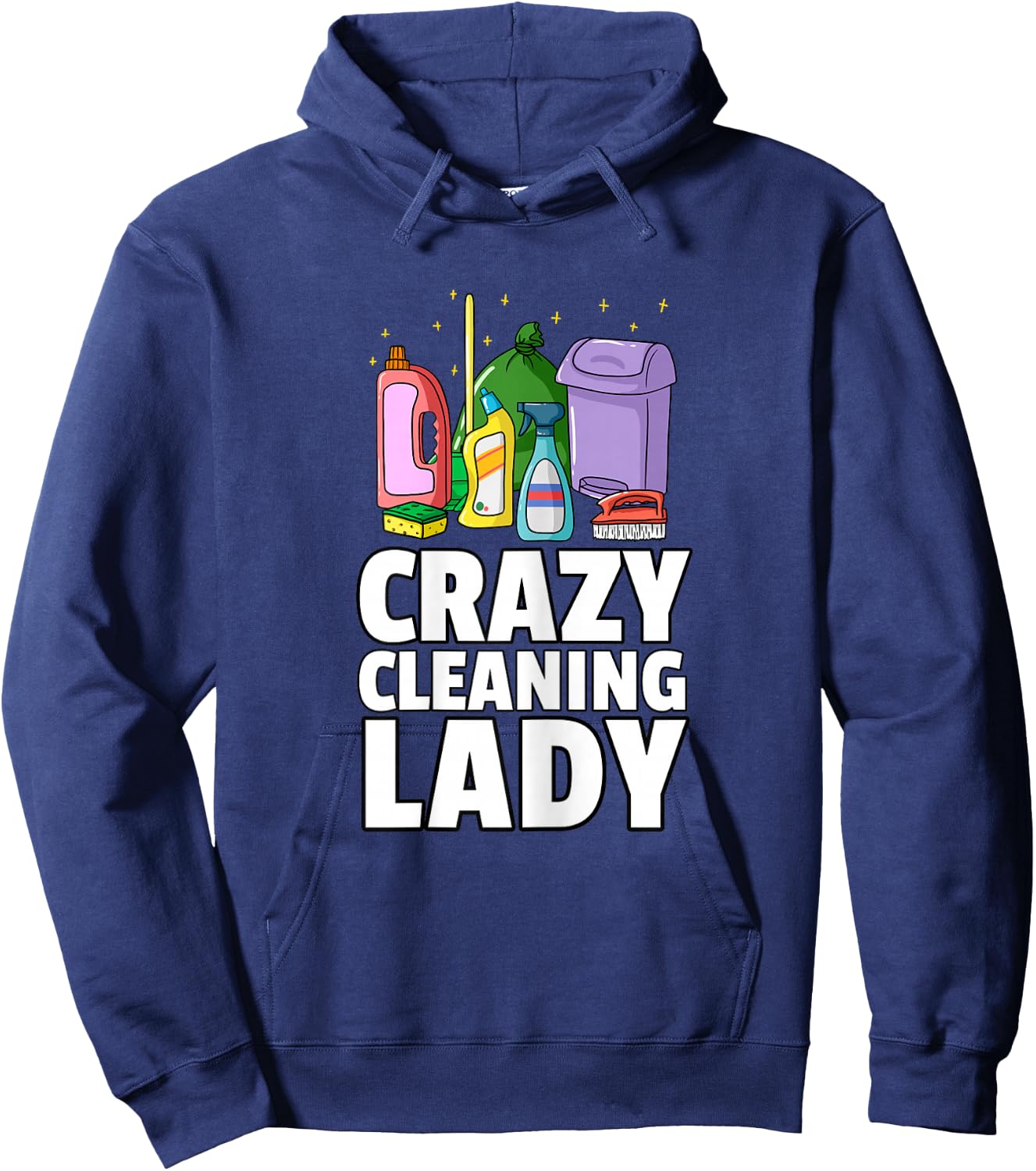 Crazy Cleaning Lady Housekeeping Gift Housekeeper Hoodie - Hoodie | Navy