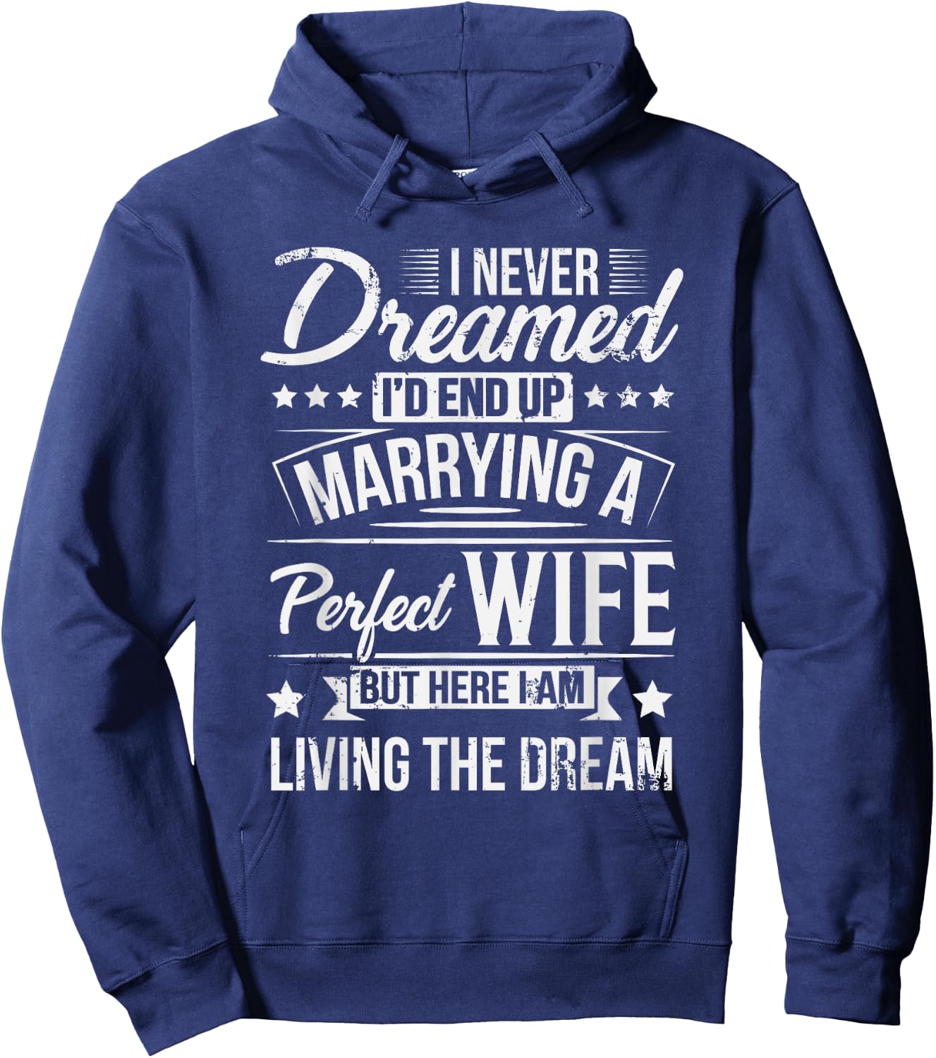But Here I Am Living The Dream New Husband Gift From Wife Hoodie - Hoodie | Navy