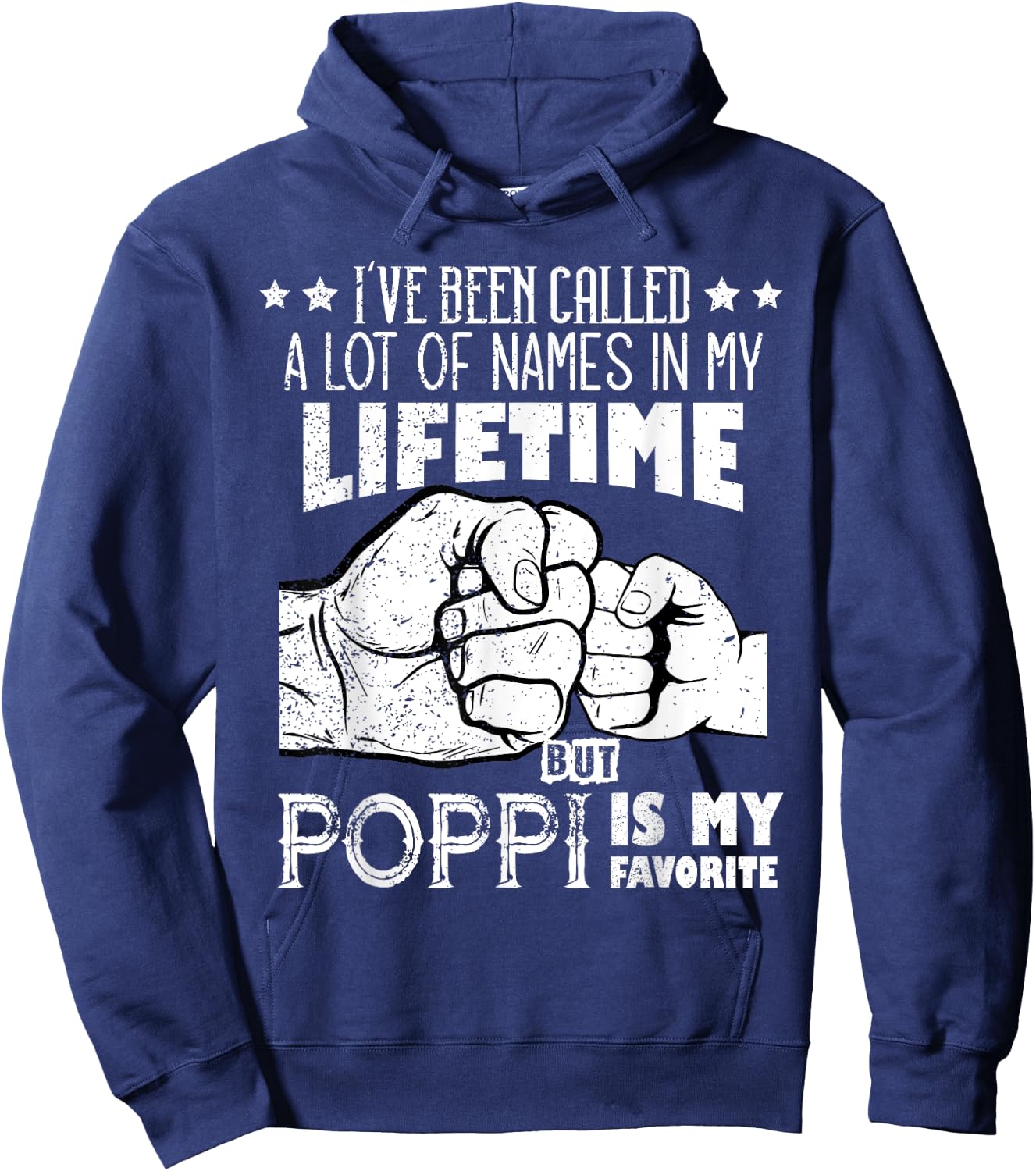I've Been Called A Lot Of Names Poppi Is My Favorite men Hoodie - Hoodie | Navy