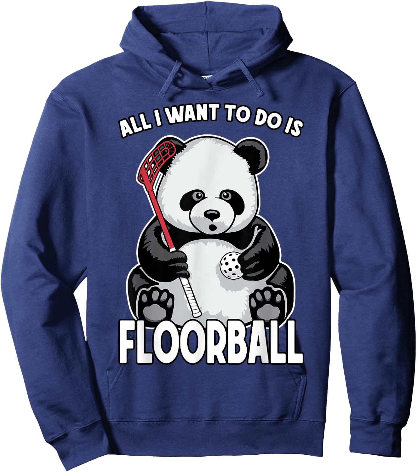 Panda Floorball All I Want To Do Is Cute Funny Bear Player Hoodie - Hoodie | Navy