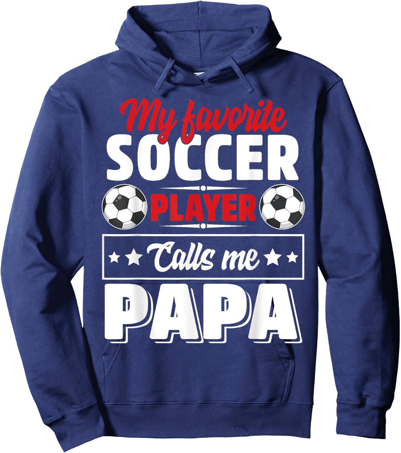 My Favorite Soccer Player Calls Me Papa Father's Day Cute Hoodie - Hoodie | Navy