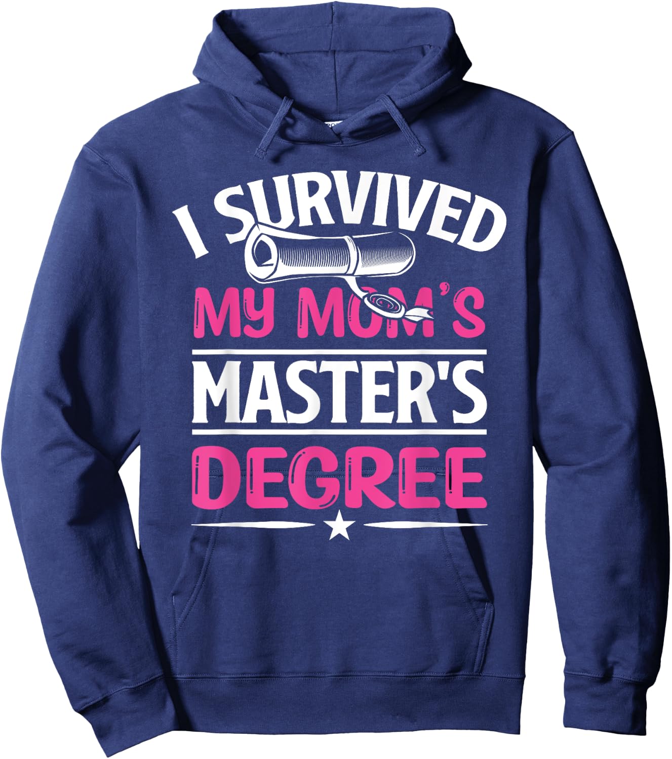 I Survived My Mom's Master's Degree Graduation Mother's Day Hoodie - Hoodie | Navy