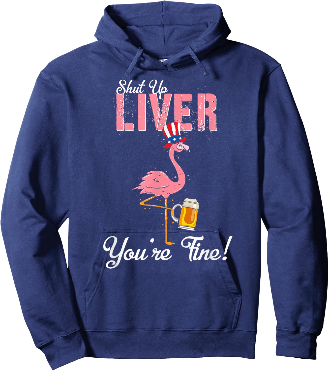 Spring Break 2022 Flamingo Beer Shut Up Liver Hoodie - Hoodie | Navy
