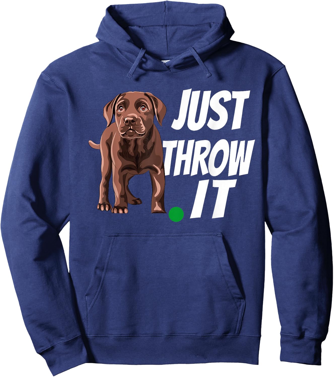 Funny Chocolate Labrador Retriever Just Throw It Lab Dog Hoodie - Hoodie | Navy