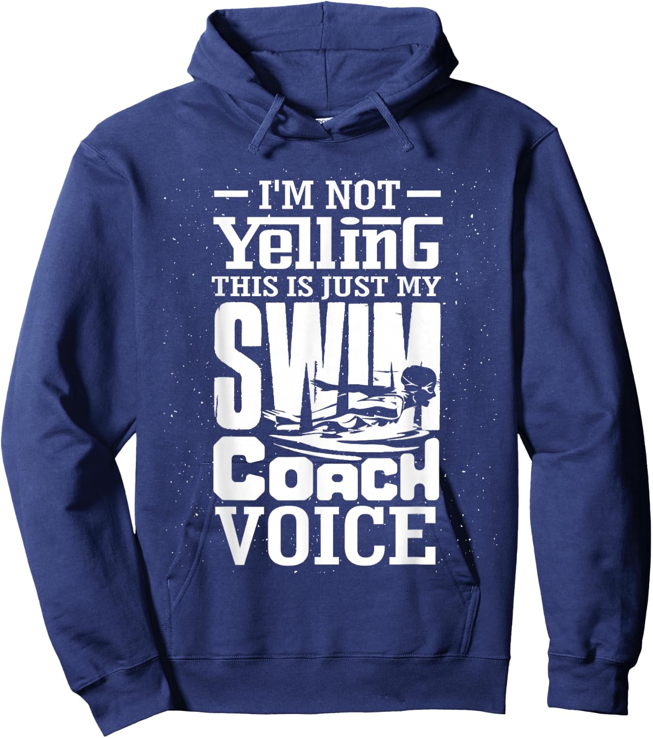 I'm Not Yelling This is Just My Swim Coach Voice Humor Quote Hoodie - Hoodie | Navy