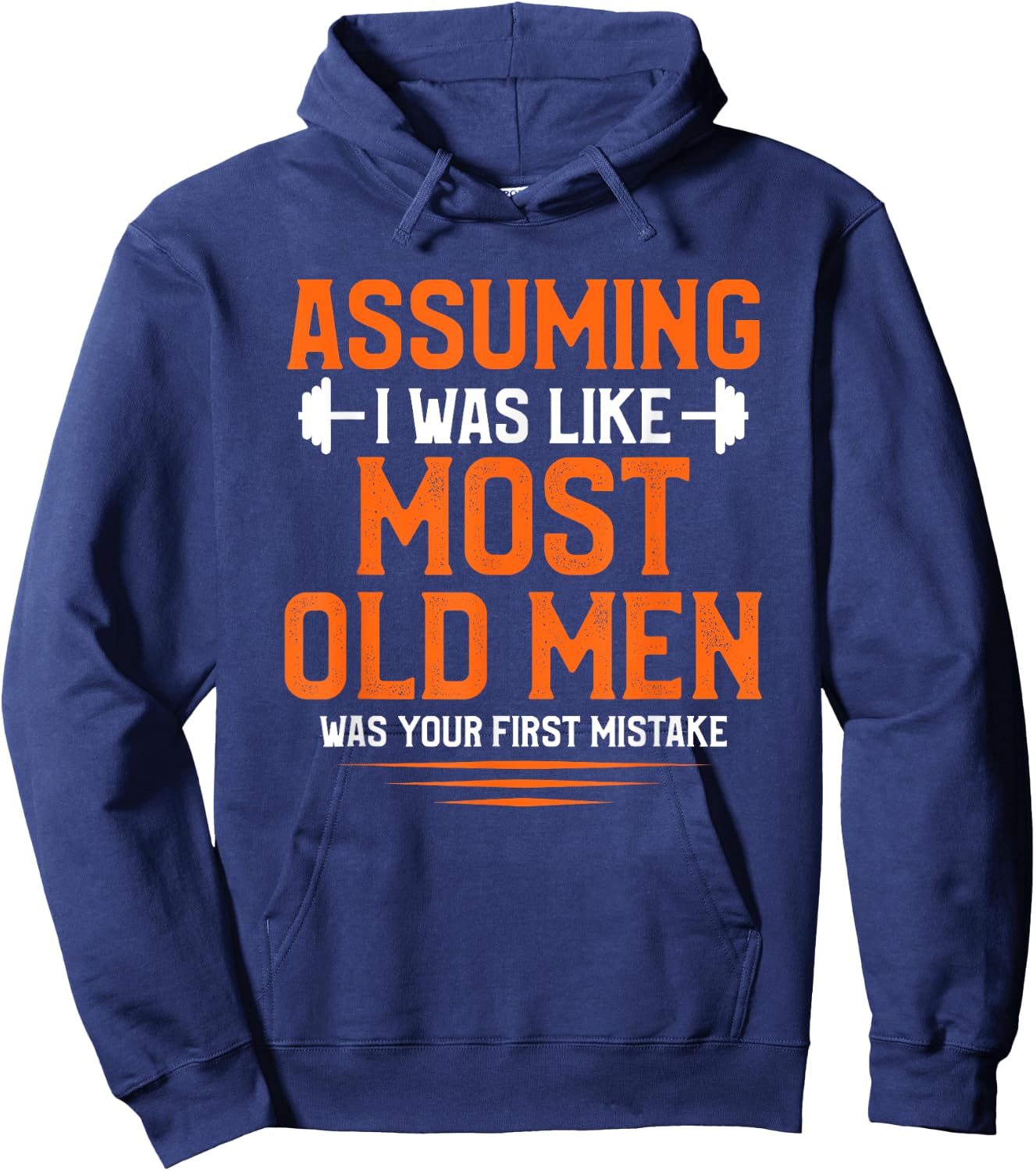 Assuming I Was Like Most Old Men Bodybuilding Weightlifting Hoodie - Hoodie | Navy